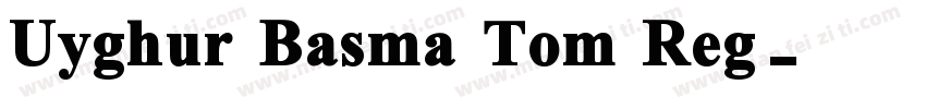 Uyghur Basma Tom Reg字体转换